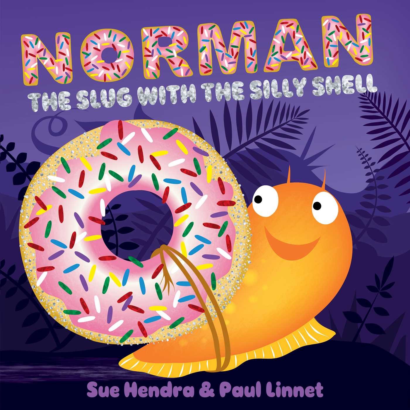 Norman the Slug with the Silly Shell : Hendra, Sue, Linnet, Paul